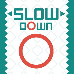 Slow Down